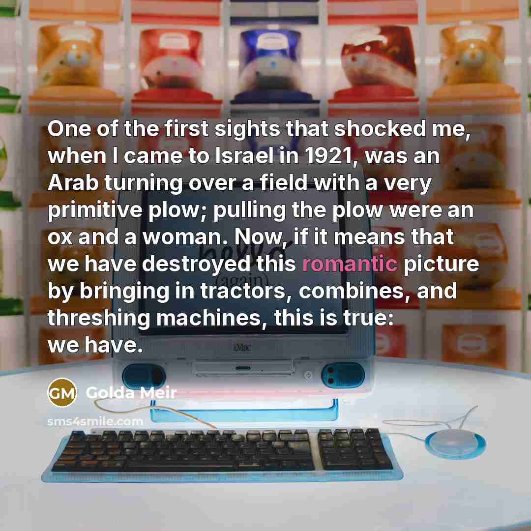 “One of the first sights that shocked me, when I…” quote by Golda Meir