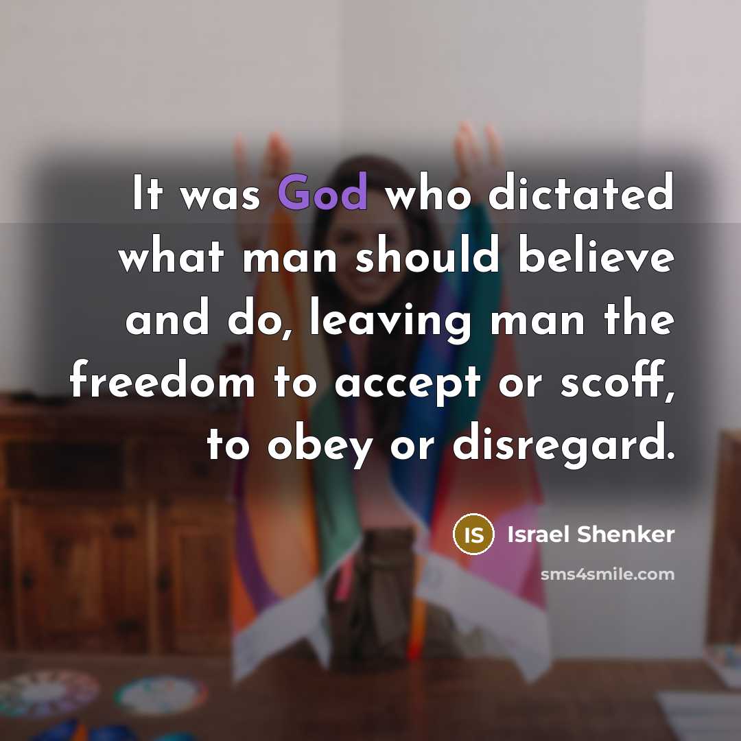 “It was God who dictated what man should believe and…” quote by Israel Shenker