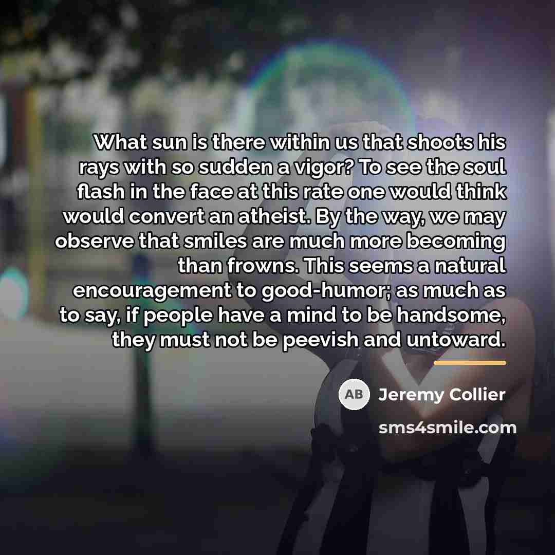 “What sun is there within us that shoots his rays…” quote by Jeremy Collier