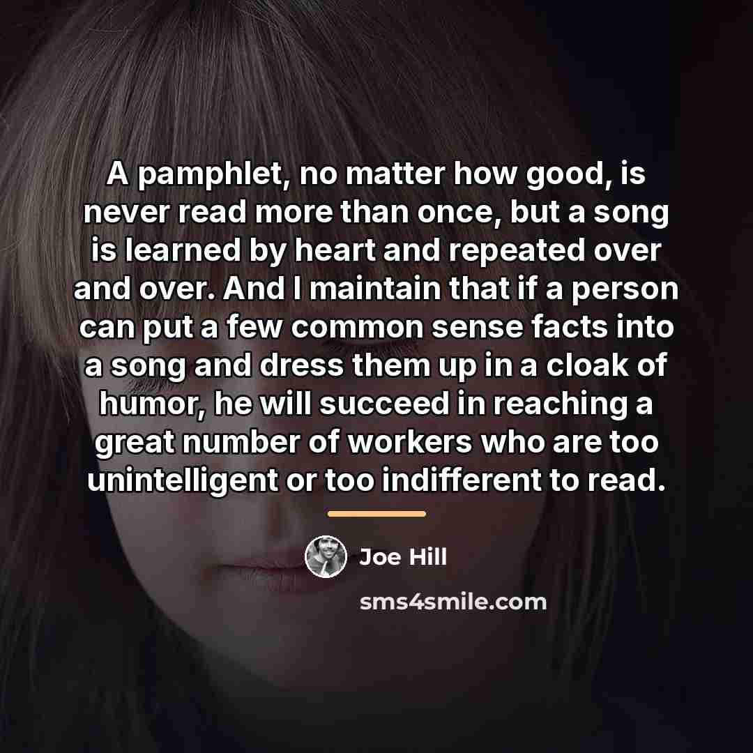 “A pamphlet, no matter how good, is never read more…” quote by Joe Hill