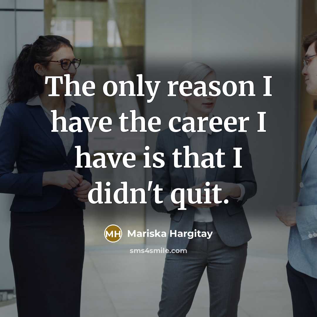 “The only reason I have the career I have is…” quote by Mariska Hargitay