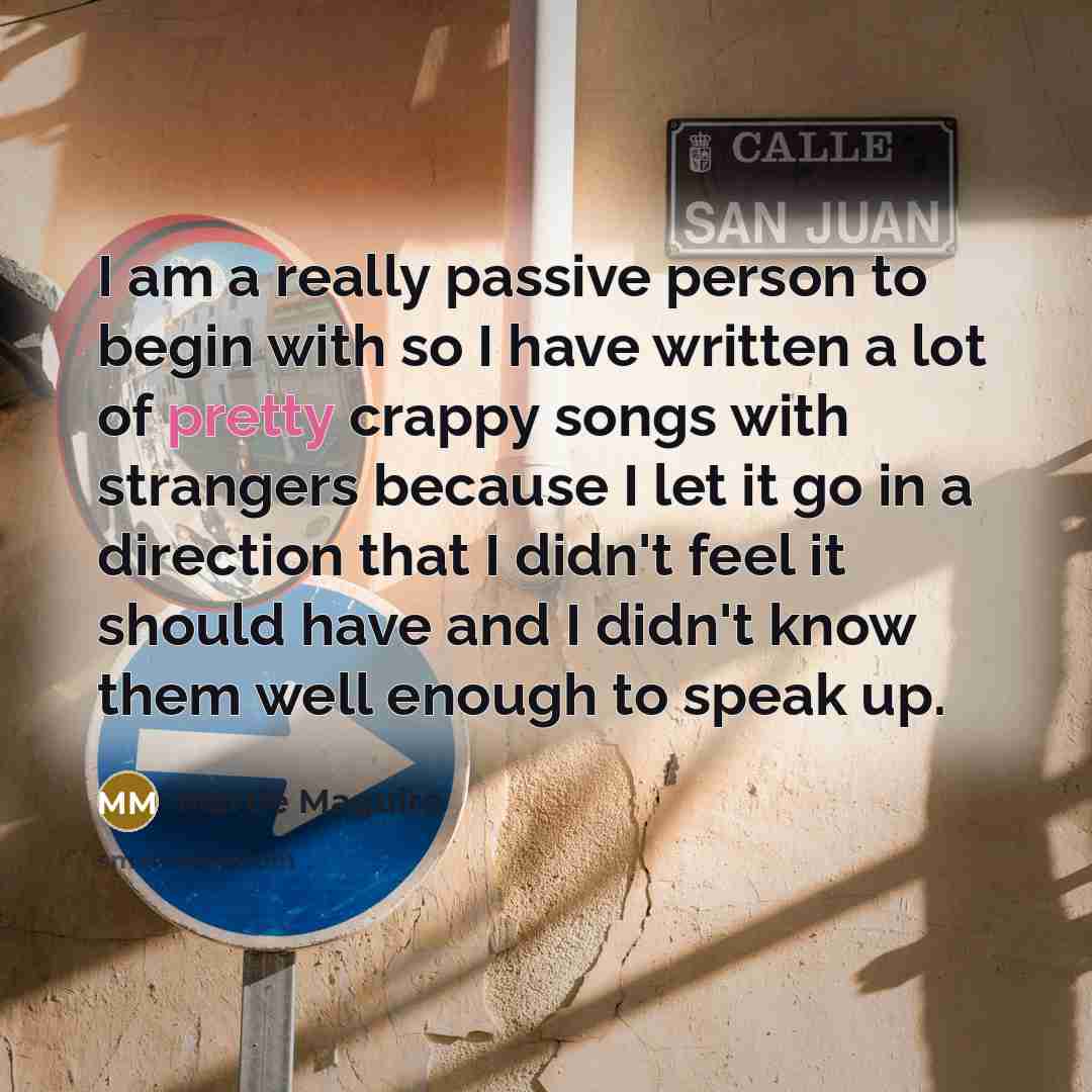 “I am a really passive person to begin with so…” quote by Martie Maguire