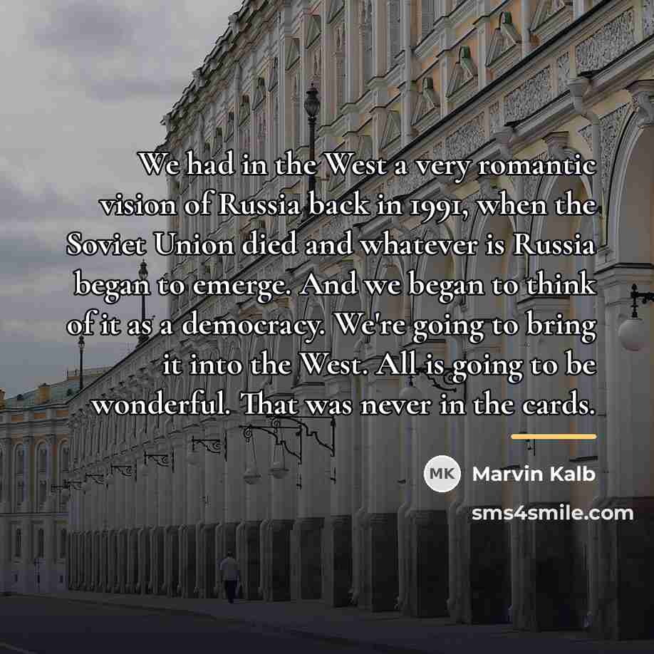 “We had in the West a very romantic vision of…” quote by Marvin Kalb