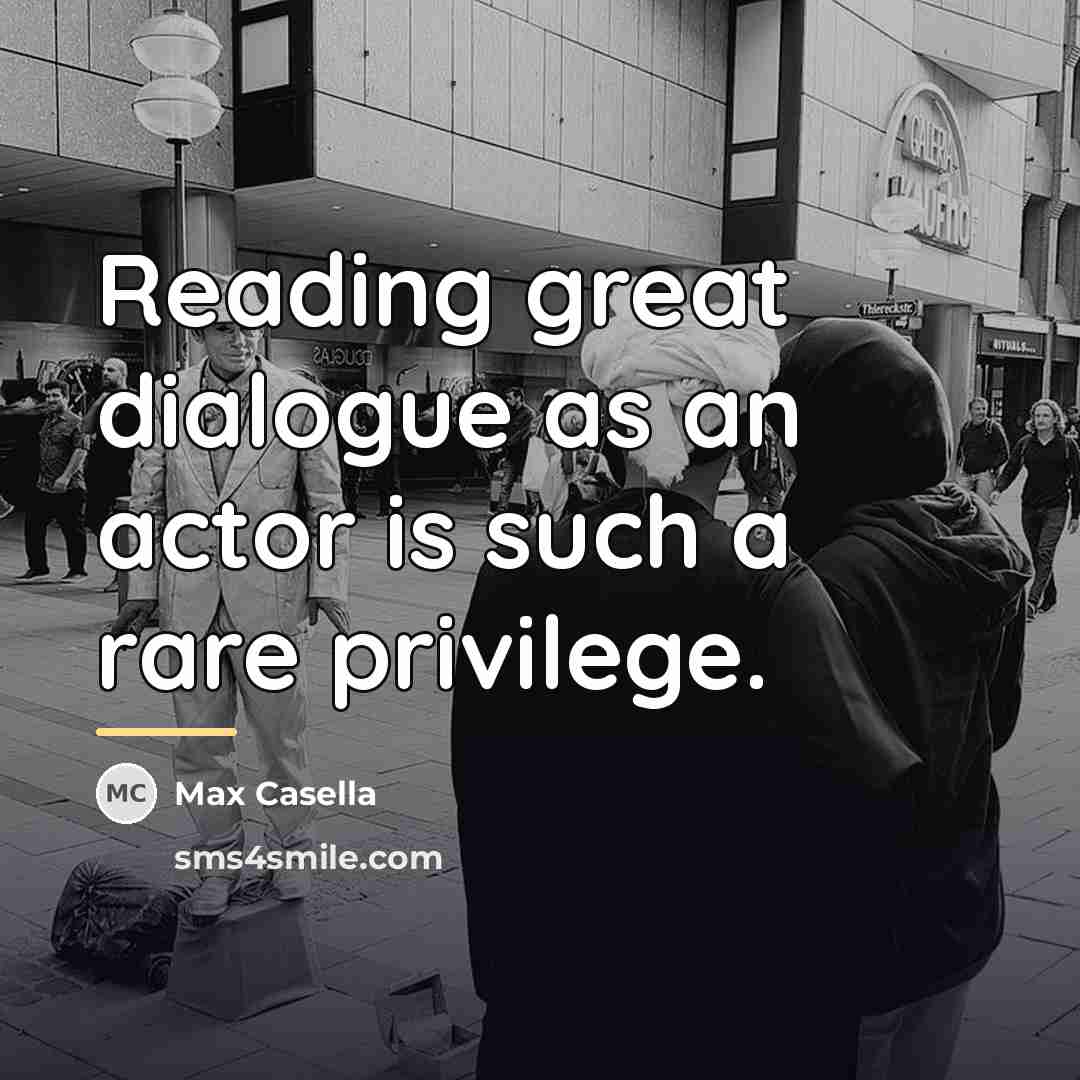 “Reading great dialogue as an actor is such a rare…” quote by Max Casella