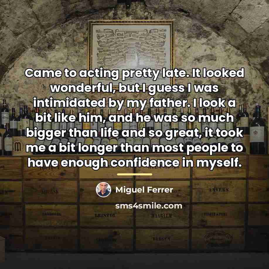 “Came to acting pretty late. It looked wonderful, but I…” quote by Miguel Ferrer
