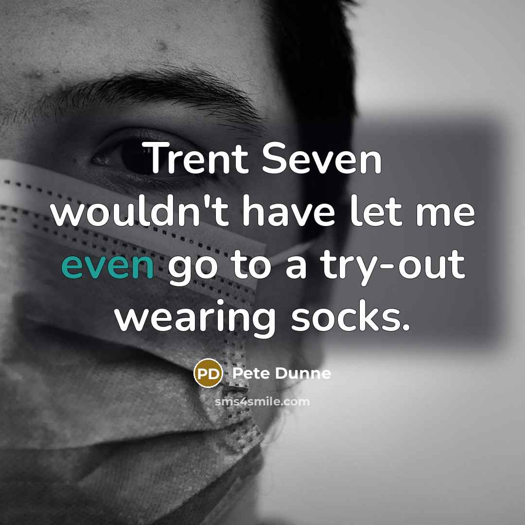 “Trent Seven wouldn't have let me even go to a…” quote by Pete Dunne