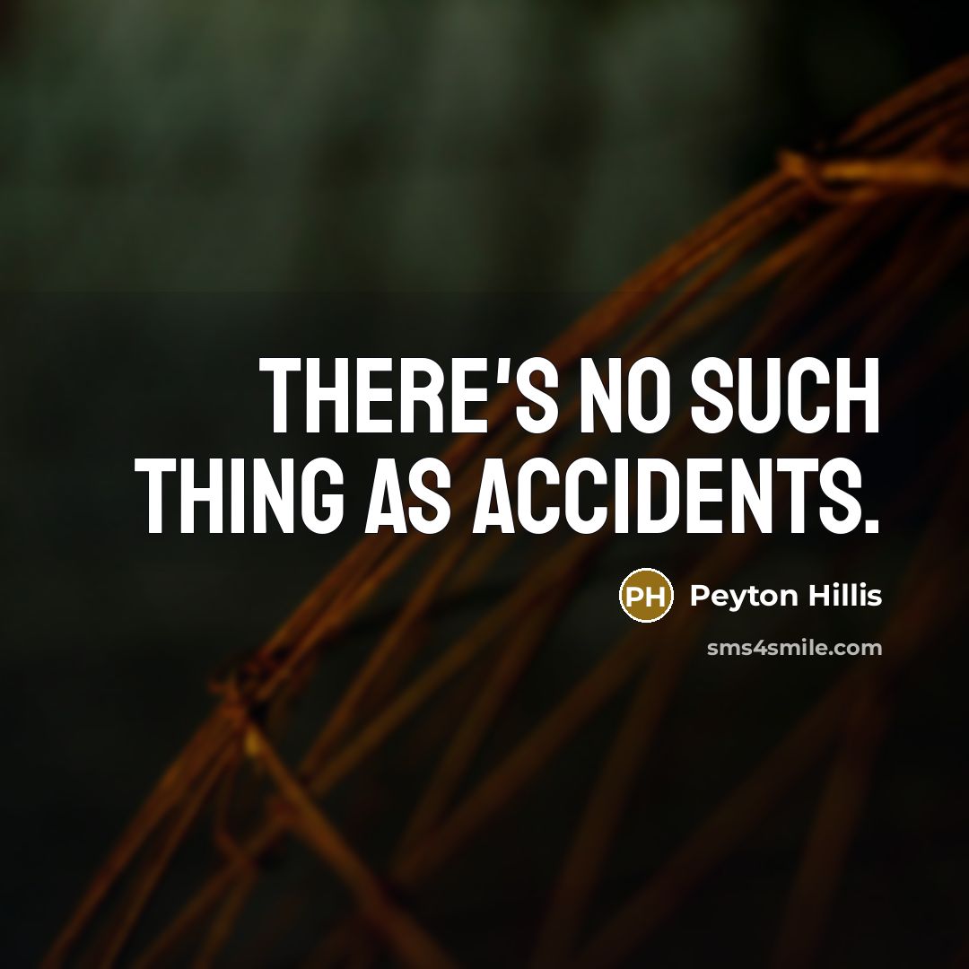 “There's no such thing as accidents.…” quote by Peyton Hillis