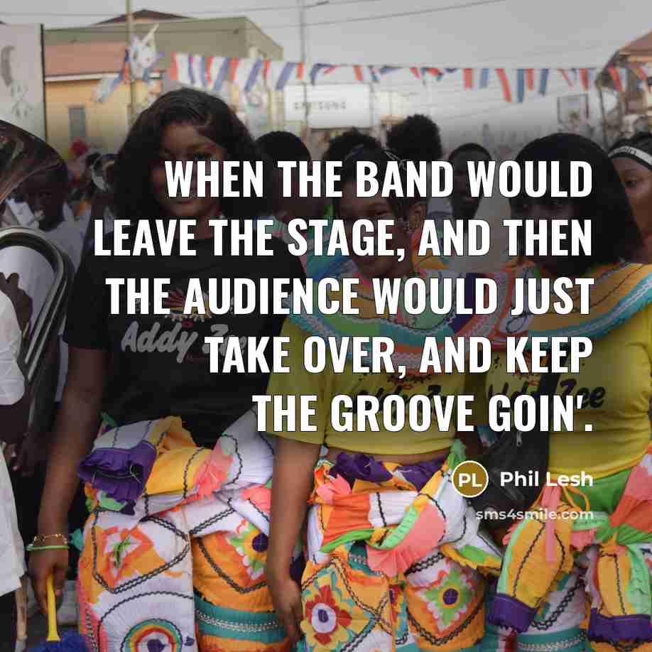 “When the band would leave the stage, and then the…” quote by Phil Lesh