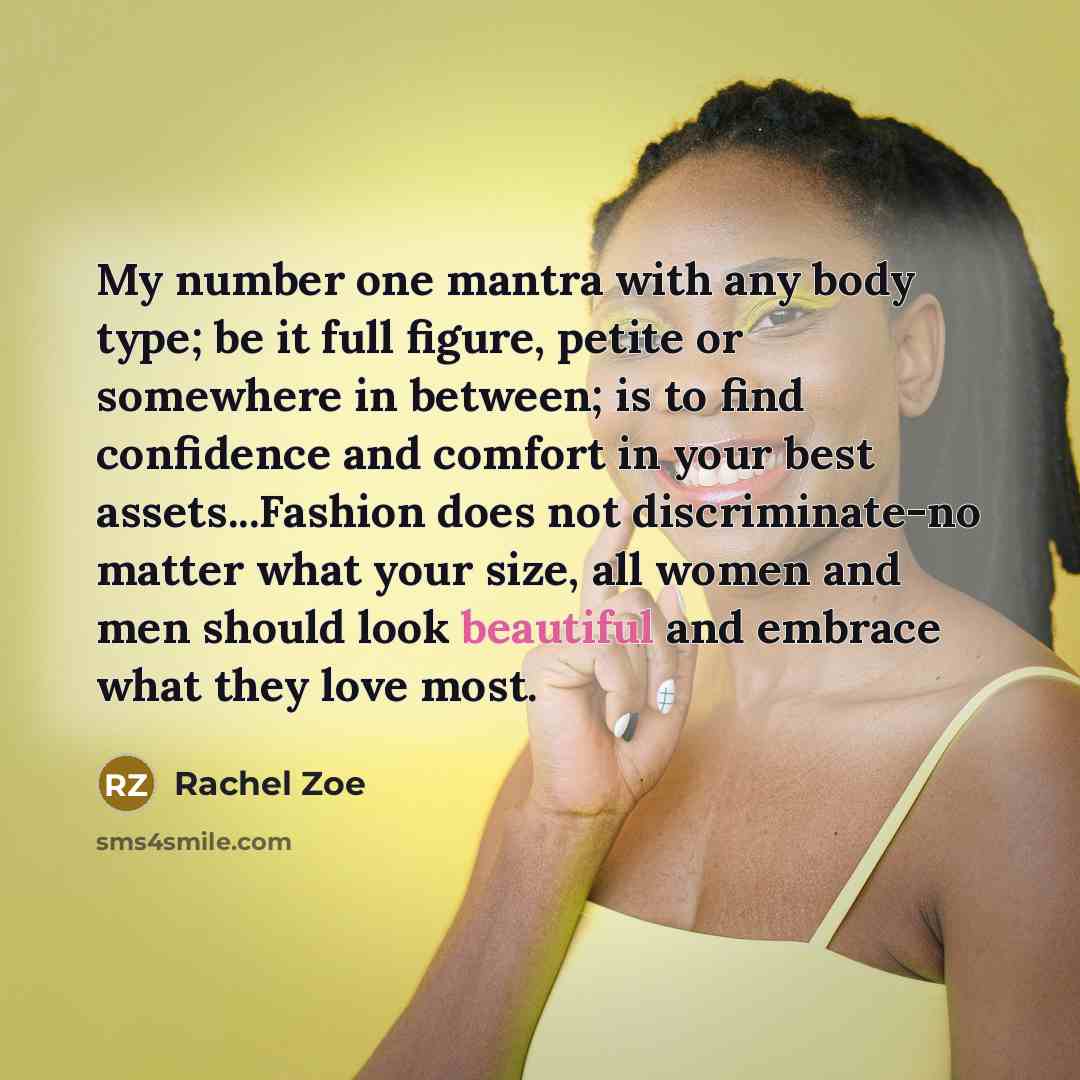 “My number one mantra with any body type; be it…” quote by Rachel Zoe