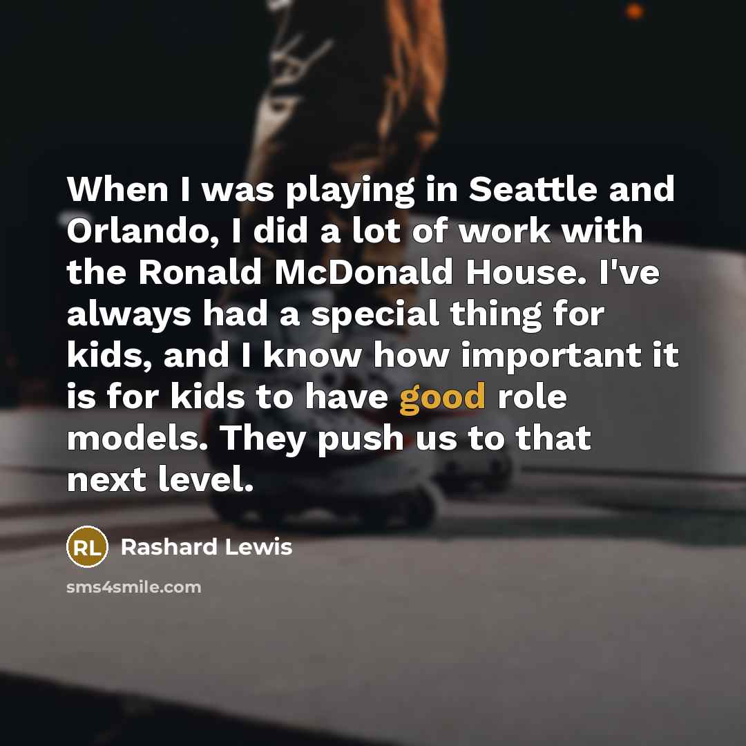 “When I was playing in Seattle and Orlando, I did…” quote by Rashard Lewis