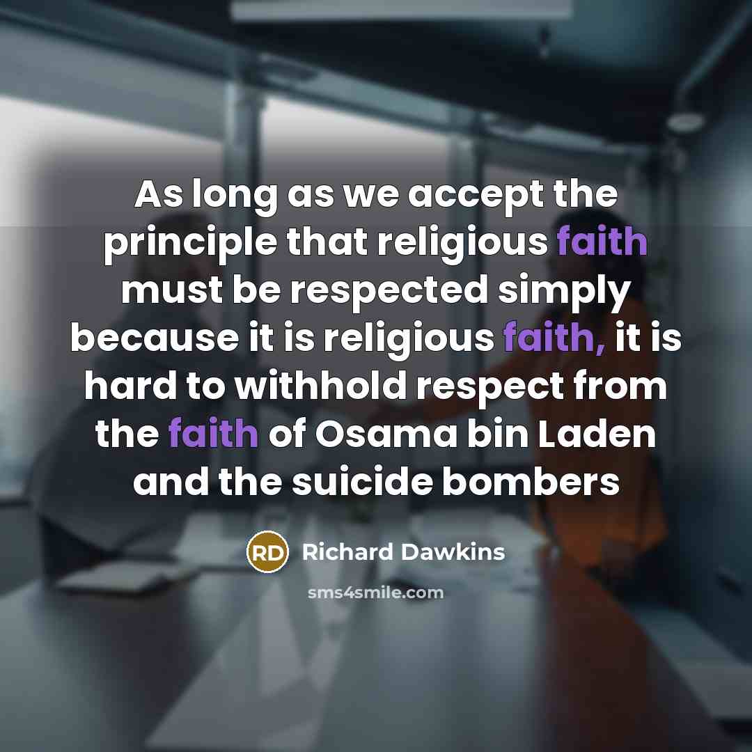 “As long as we accept the principle that religious faith…” quote by Richard Dawkins