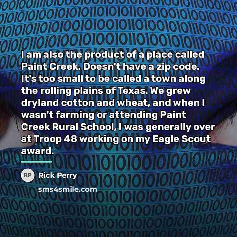 “I am also the product of a place called Paint…” quote by Rick Perry