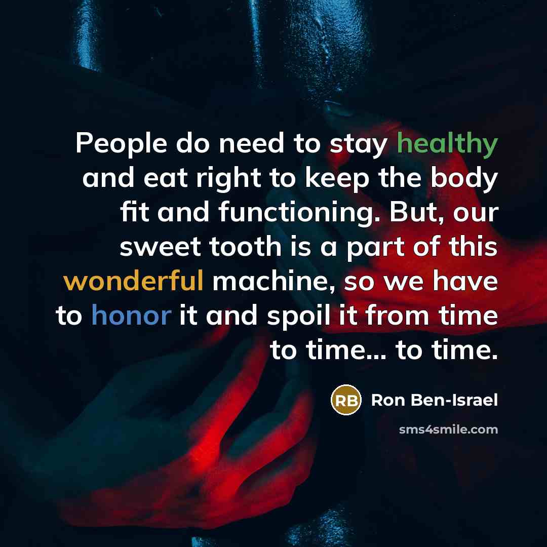 “People do need to stay healthy and eat right to…” quote by Ron Ben-Israel