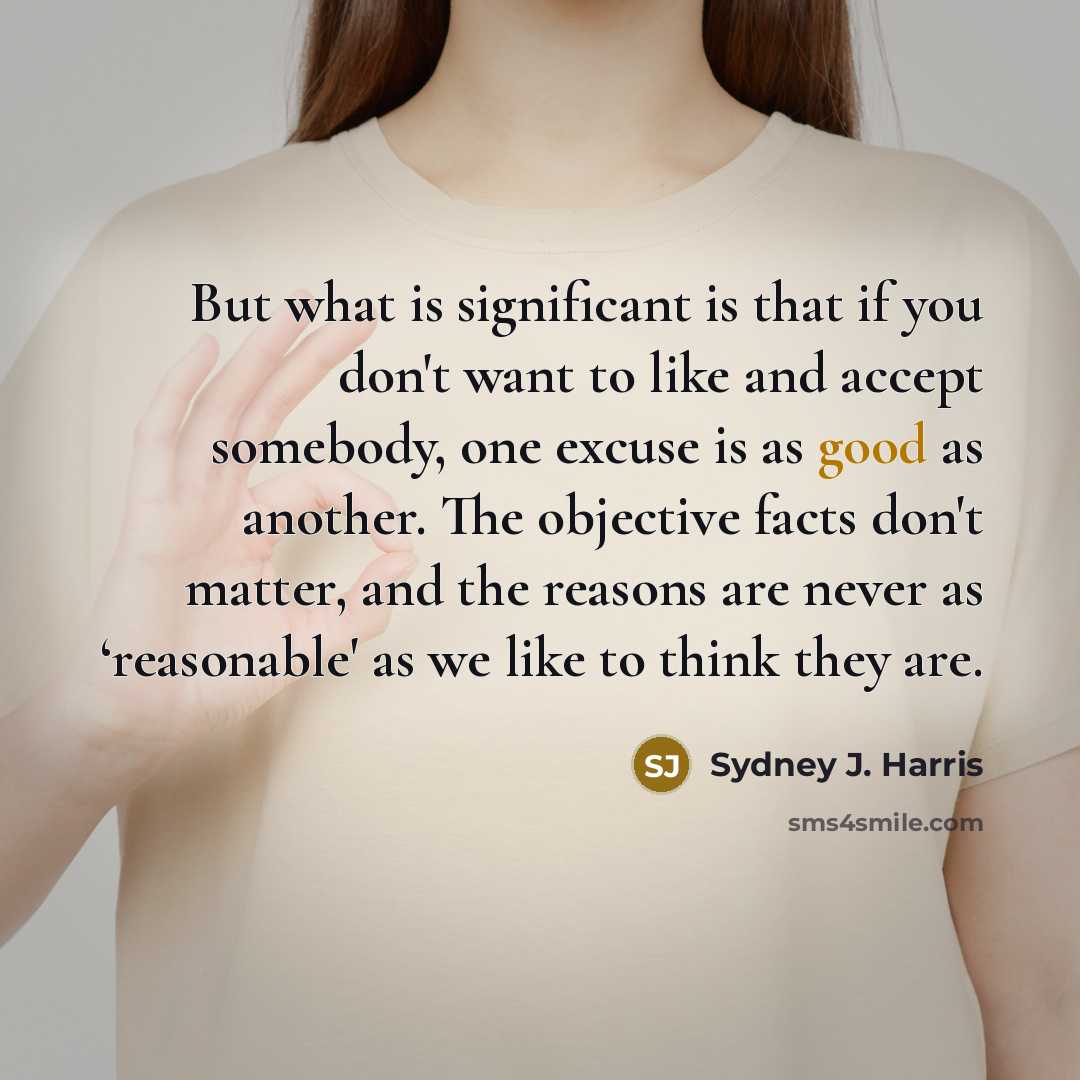 “But what is significant is that if you don't want…” quote by Sydney J. Harris
