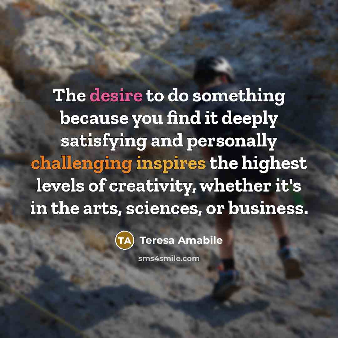 “The desire to do something because you find it deeply…” quote by Teresa Amabile