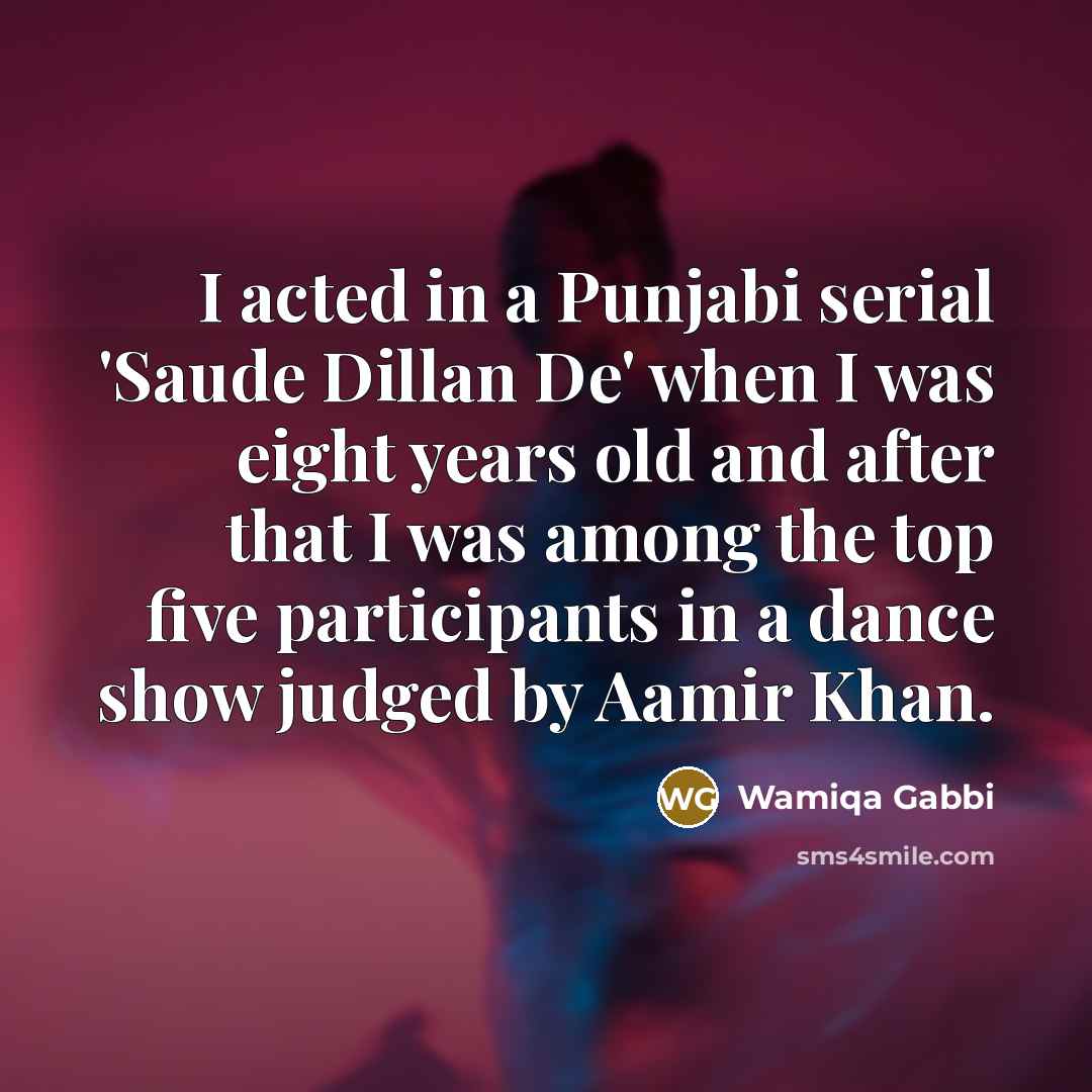 “I acted in a Punjabi serial 'Saude Dillan De' when…” quote by Wamiqa Gabbi