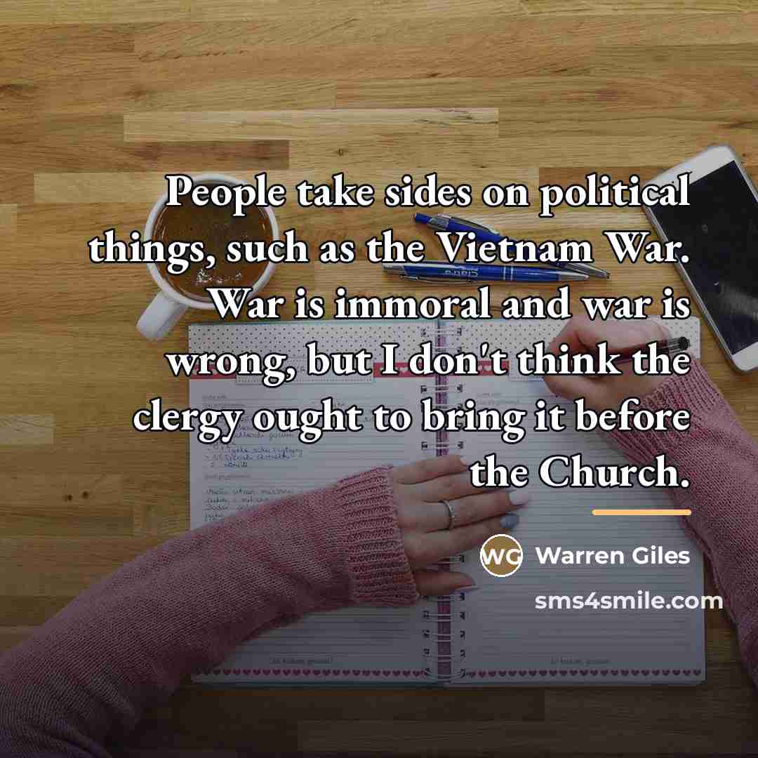 “People take sides on political things, such as the Vietnam…” quote by Warren Giles