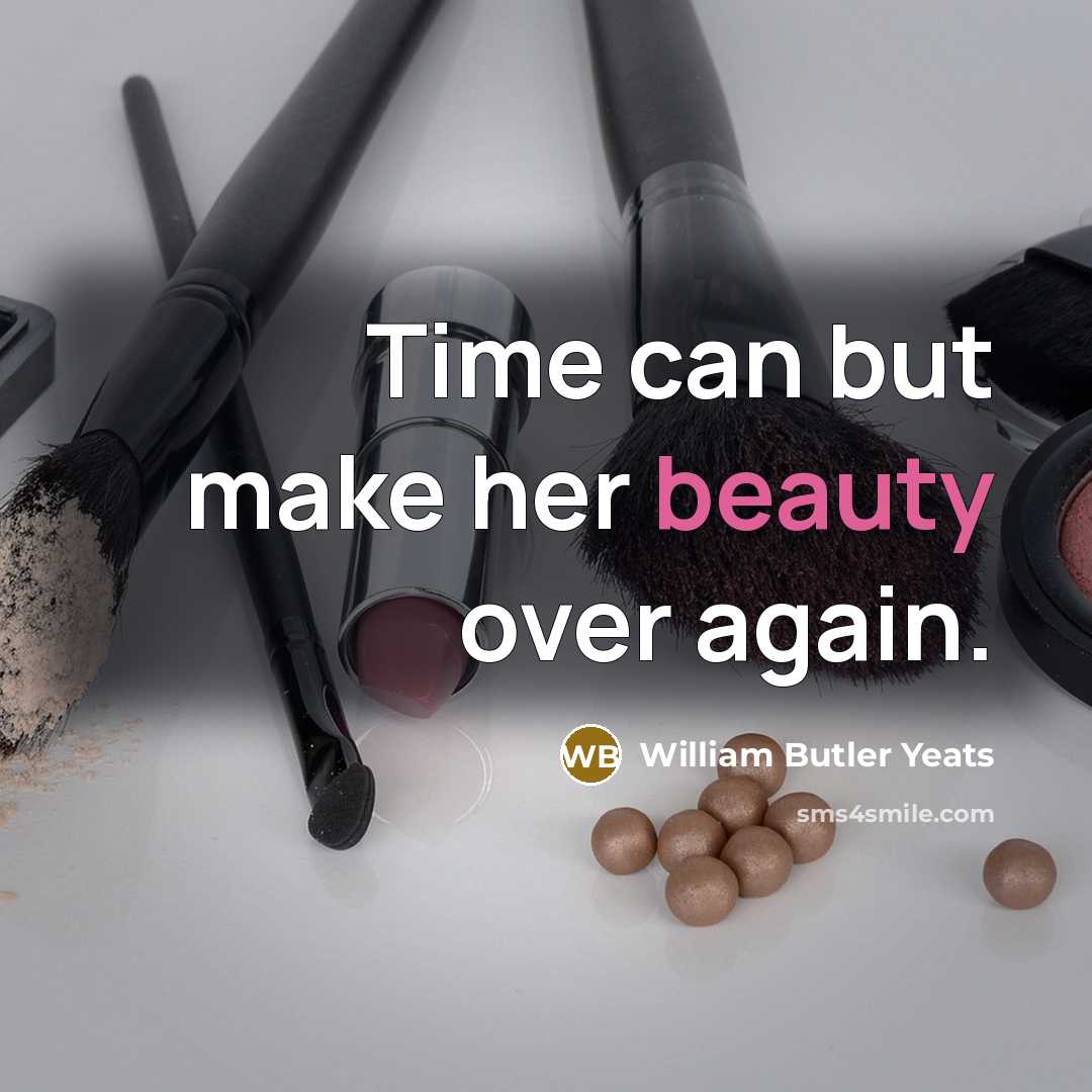 “Time can but make her beauty over again.…” quote by William Butler Yeats