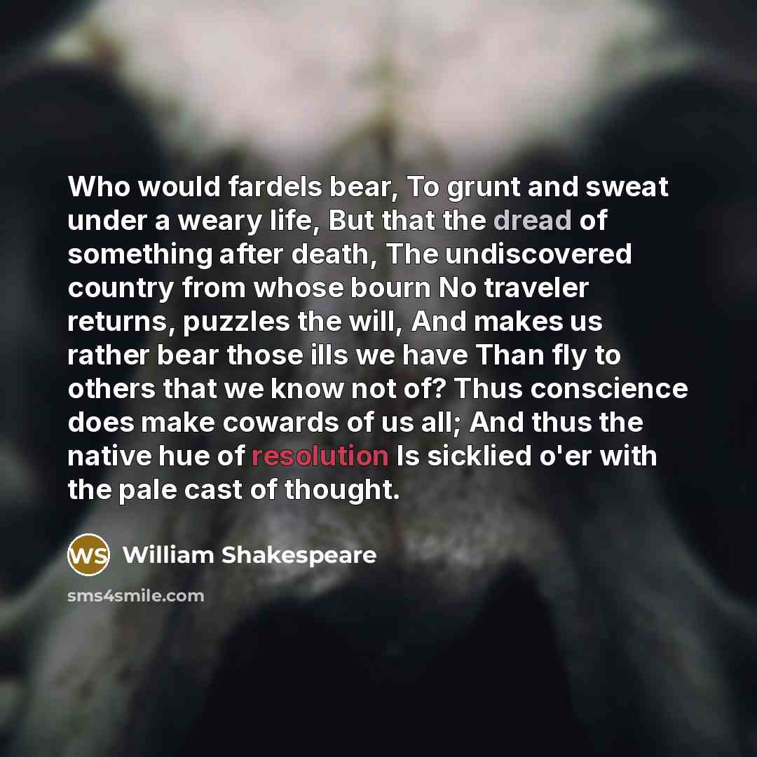 “Who would fardels bear, To grunt and sweat under a…” quote by William Shakespeare
