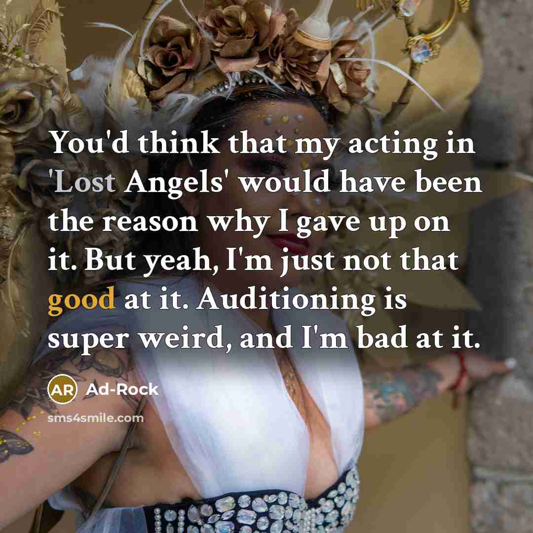 “You'd think that my acting in 'Lost Angels' would have…” quote by Ad-Rock