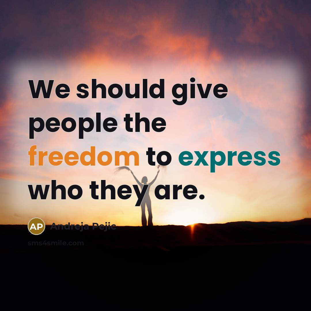“We should give people the freedom to express who they are.” quote by Andreja Pejic