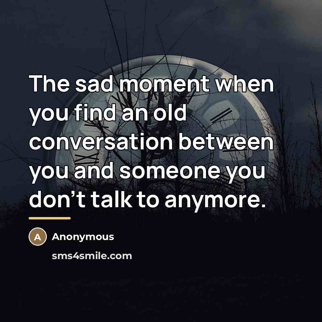 “The sad moment when you find an old conversation between…” quote by Anonymous
