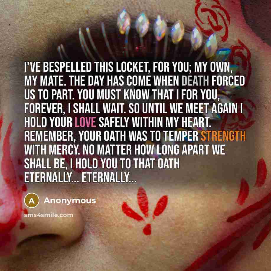“I've bespelled this locket, for you; my own, my mate.…” quote by Anonymous