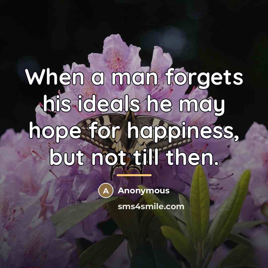 “When a man forgets his ideals he may hope for…” quote by John Oliver Hobbes