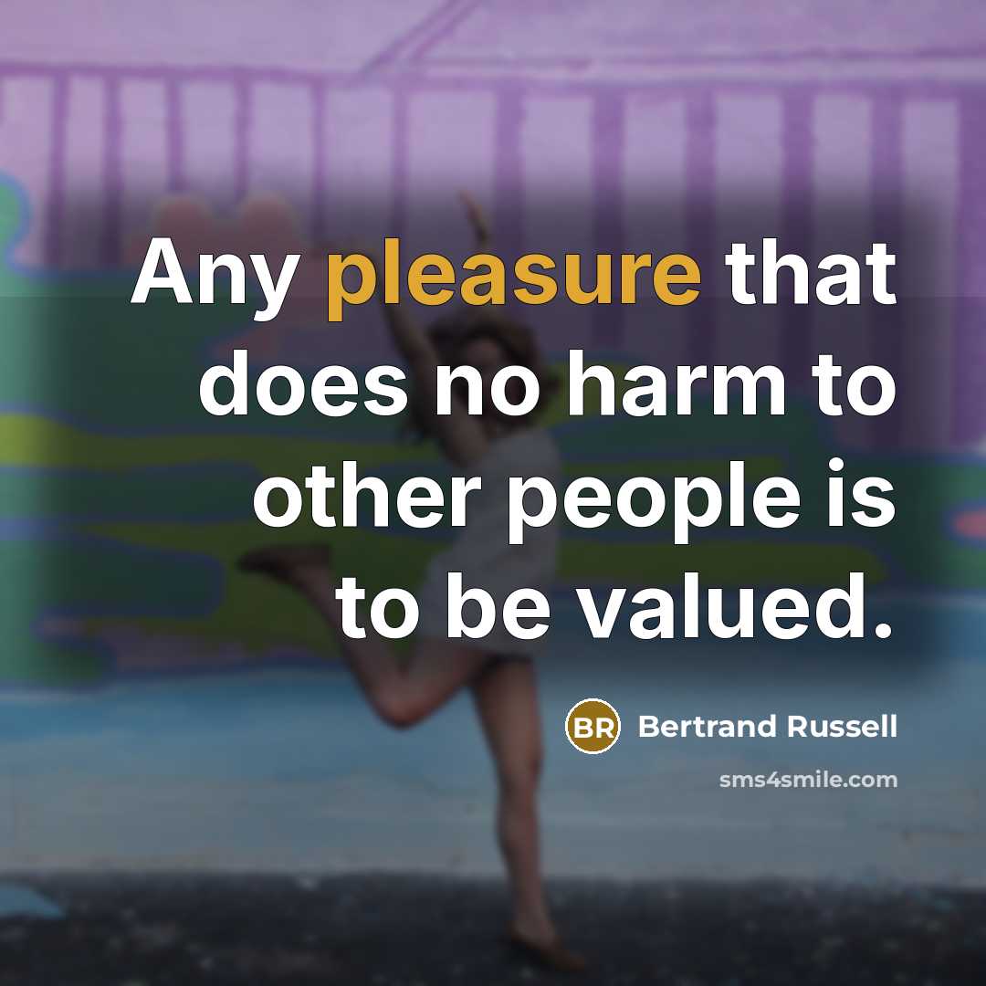 “Any pleasure that does no harm to other people is…” quote by Bertrand Russell