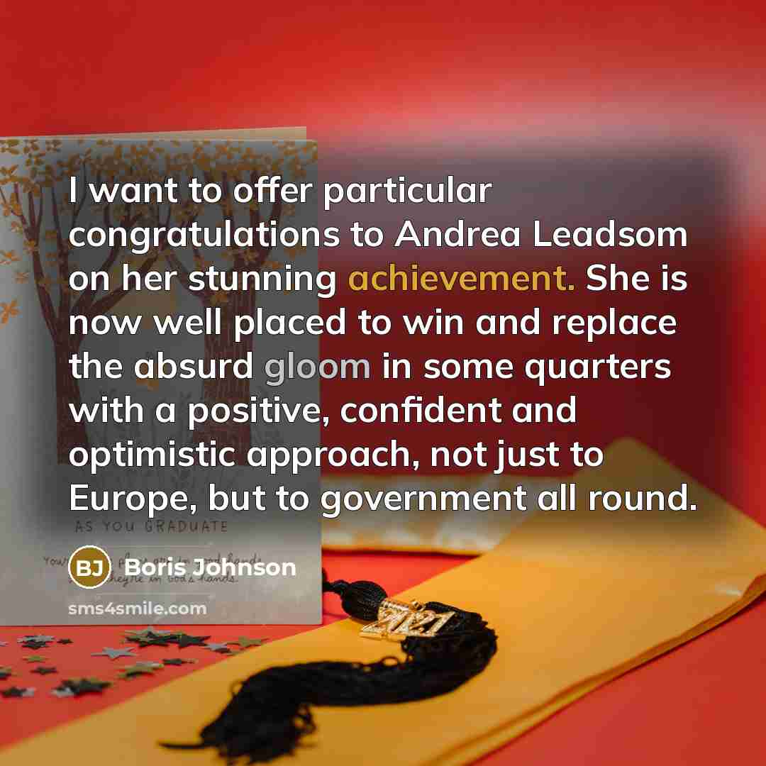 “I want to offer particular congratulations to Andrea Leadsom on…” quote by Boris Johnson