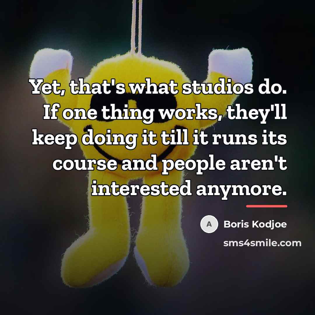 “Yet, that's what studios do. If one thing works, they'll…” quote by Boris Kodjoe