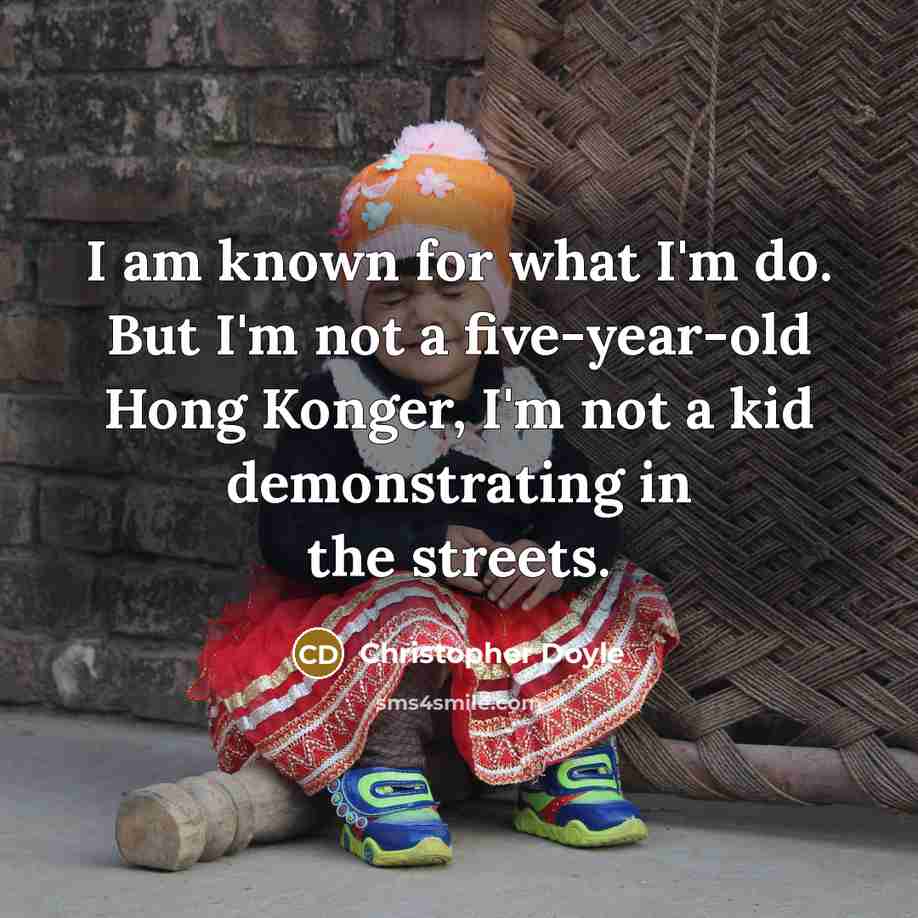 “I am known for what I'm do. But I'm not…” quote by Christopher Doyle