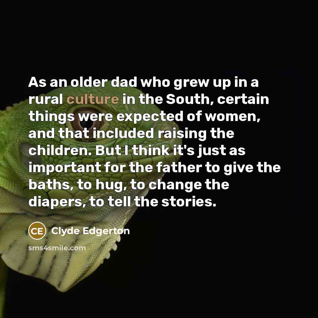 “As an older dad who grew up in a rural…” quote by Clyde Edgerton