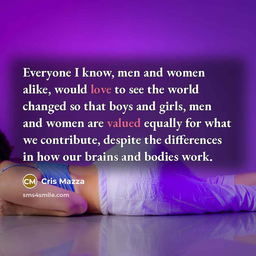 “Everyone I know, men and women alike, would love to…” quote by Cris Mazza