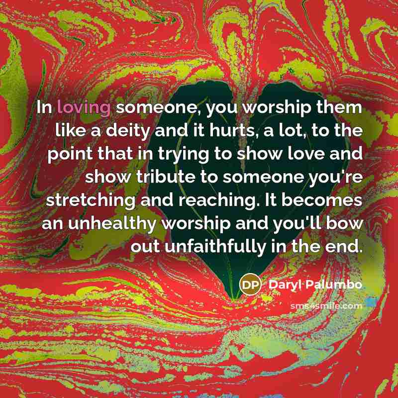 “In loving someone, you worship them like a deity and…” quote by Daryl Palumbo