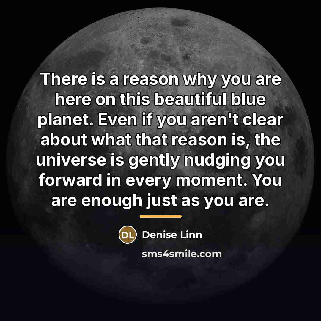 “There is a reason why you are here on this…” quote by Denise Linn