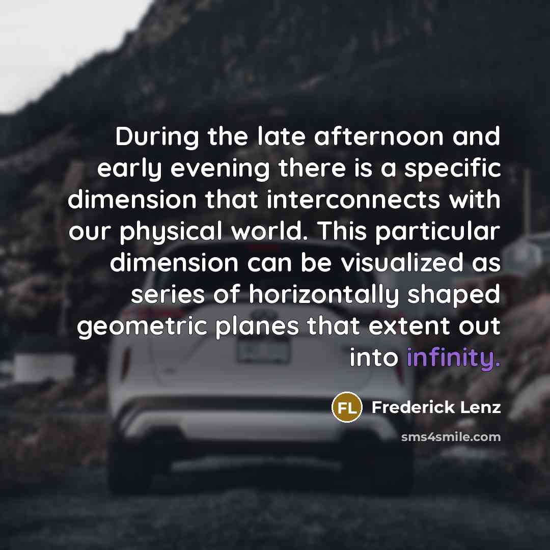 “During the late afternoon and early evening there is a…” quote by Frederick Lenz