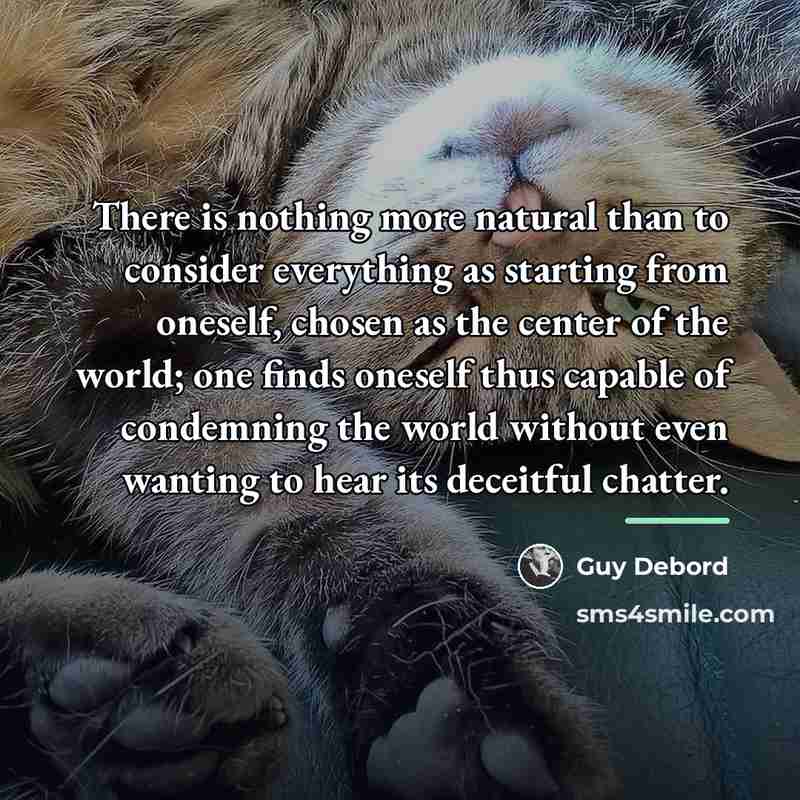 “There is nothing more natural than to consider everything as…” quote by Guy Debord