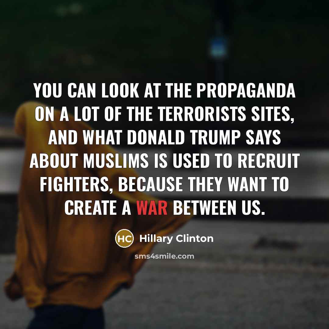 “You can look at the propaganda on a lot of…” quote by Hillary Clinton