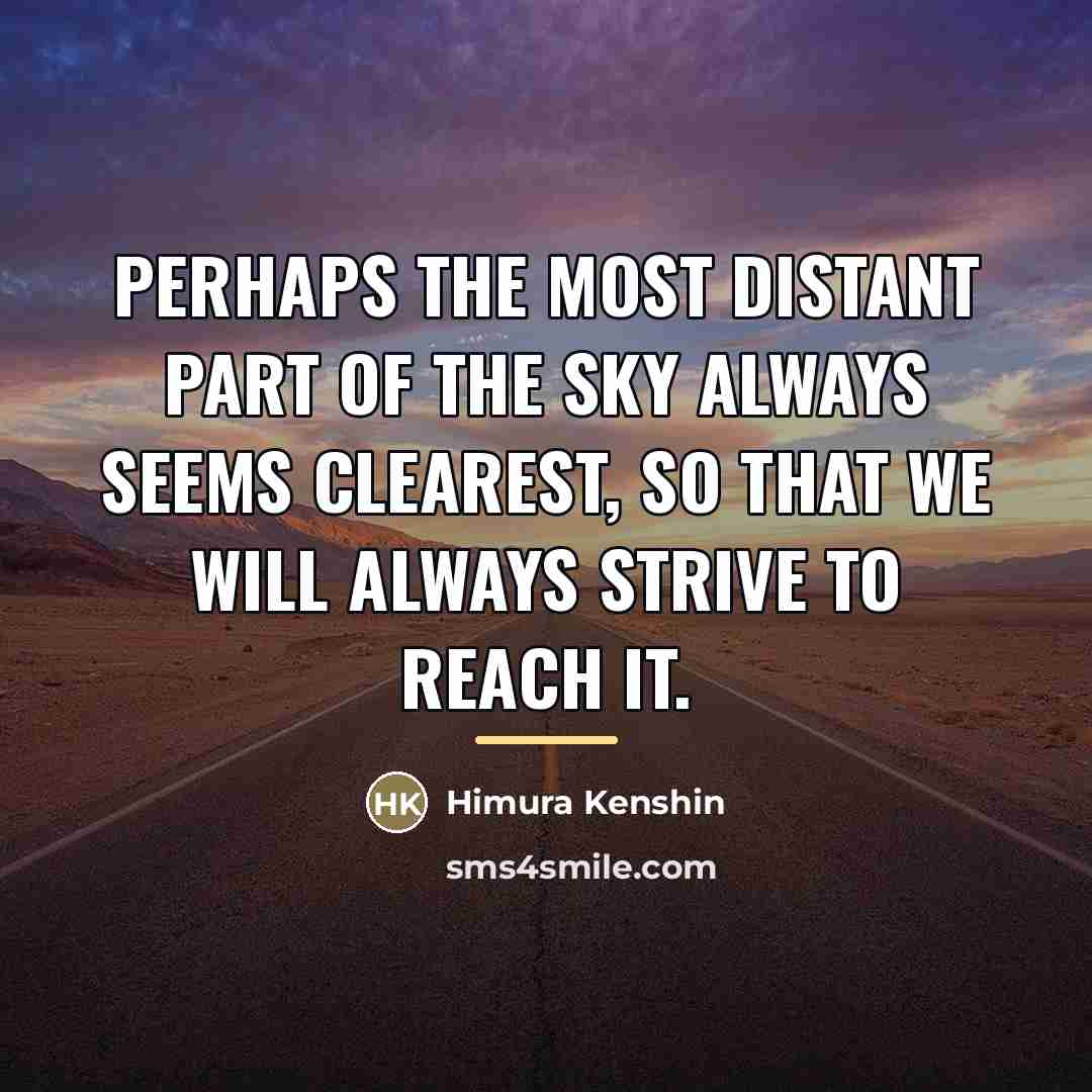 “Perhaps the most distant part of the sky always seems…” quote by Himura Kenshin