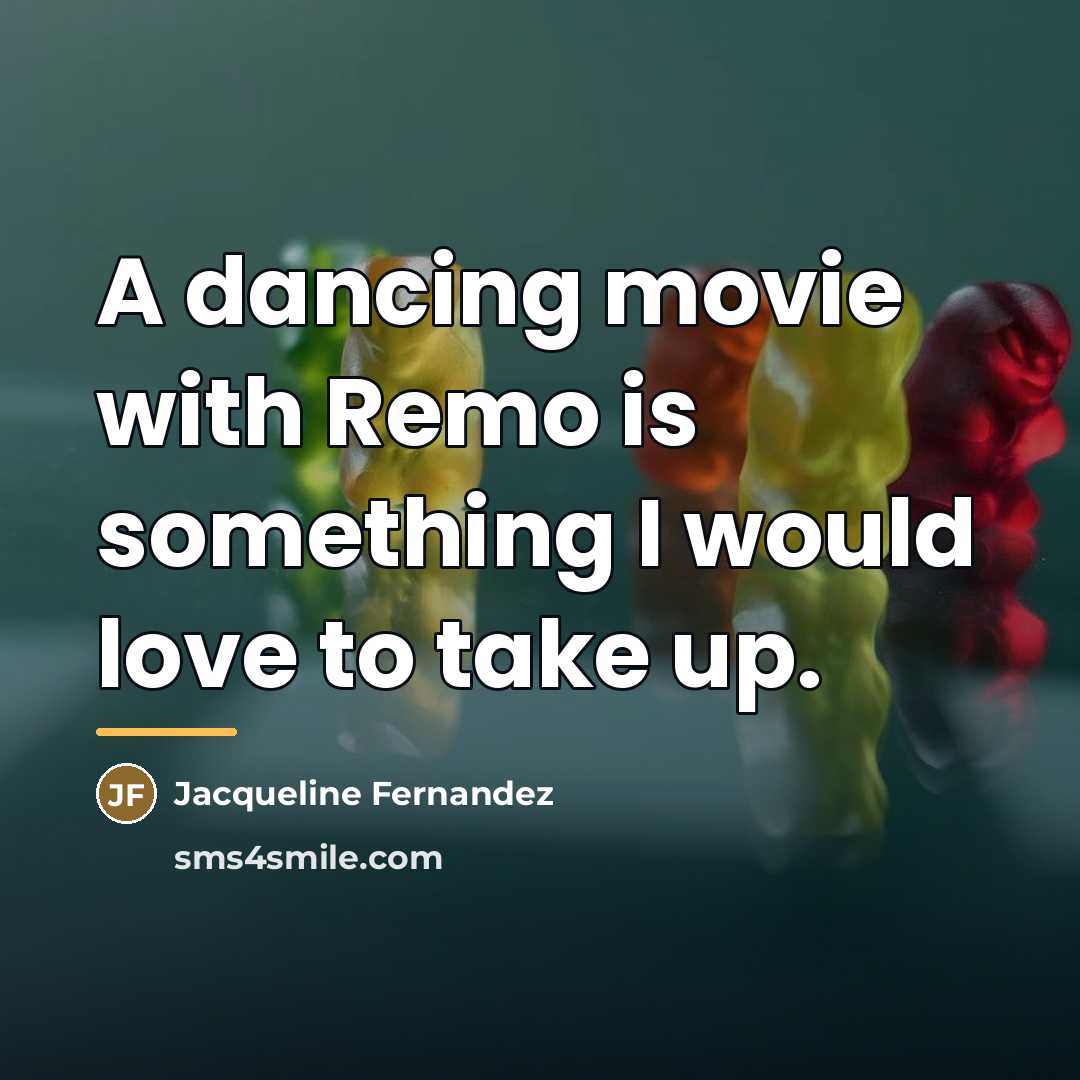“A dancing movie with Remo is something I would love…” quote by Jacqueline Fernandez
