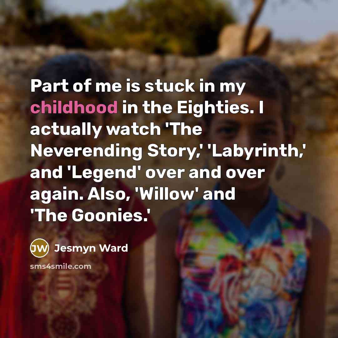“Part of me is stuck in my childhood in the…” quote by Jesmyn Ward