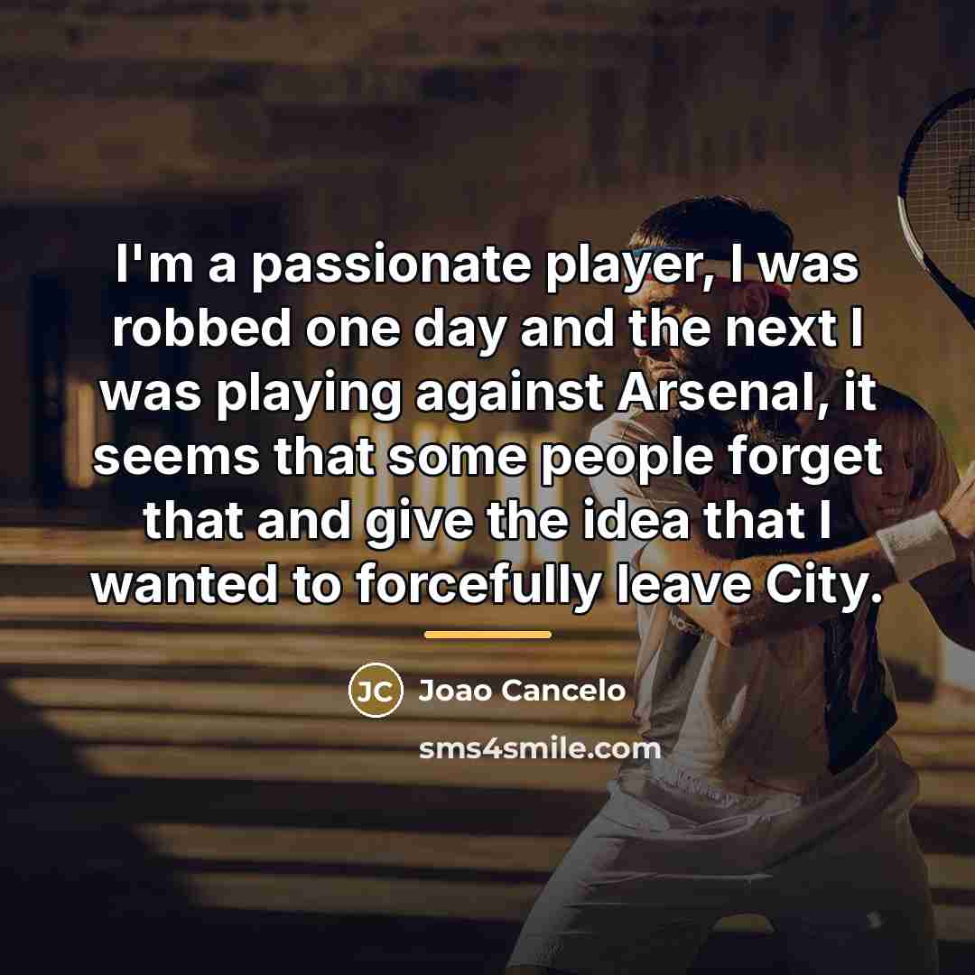 “I'm a passionate player, I was robbed one day and…” quote by Joao Cancelo