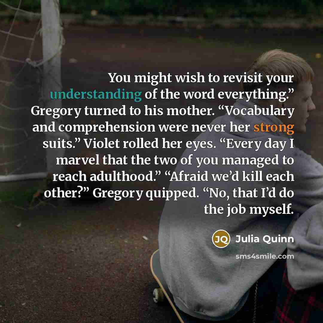 “You might wish to revisit your understanding of the word…” quote by Julia Quinn