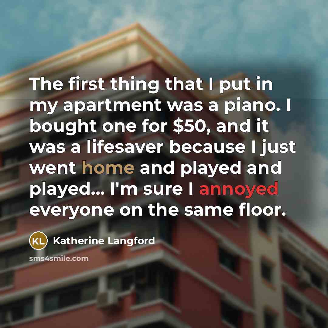 “The first thing that I put in my apartment was…” quote by Katherine Langford