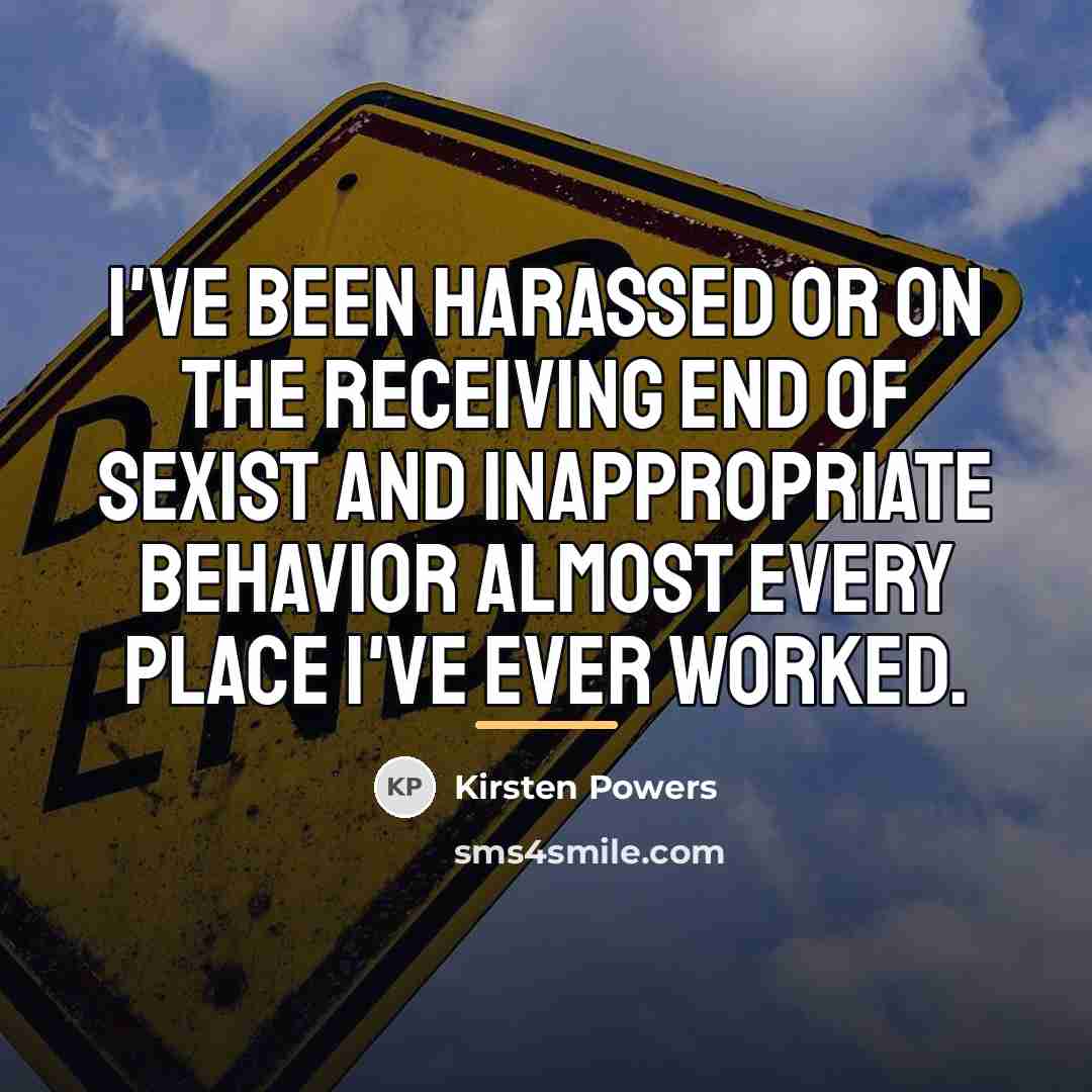 “I've been harassed or on the receiving end of sexist…” quote by Kirsten Powers