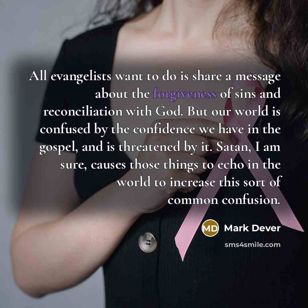 “All evangelists want to do is share a message about…” quote by Mark Dever