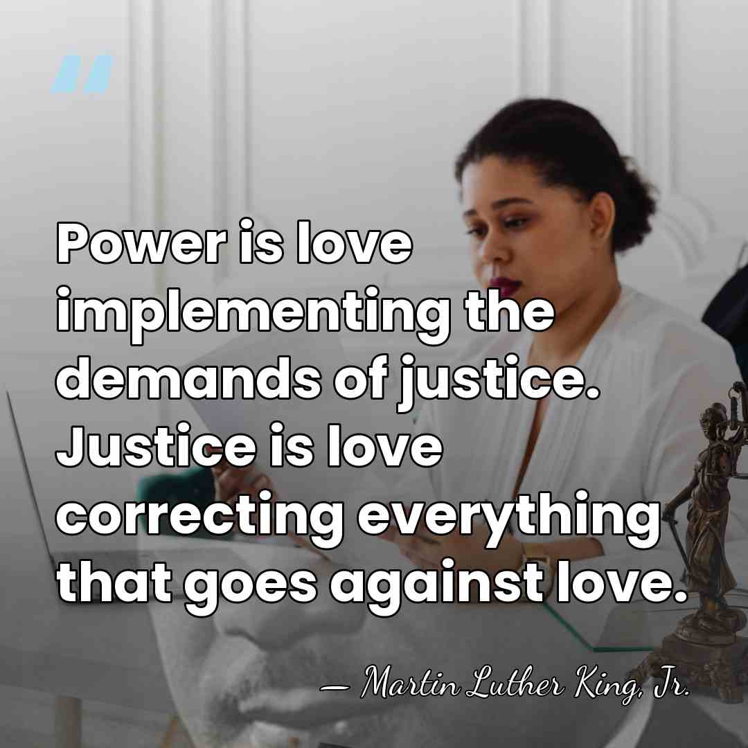 Power is love implementing the demands of justice. Justice is love correcting&hellip; - Martin Luther King, Jr.