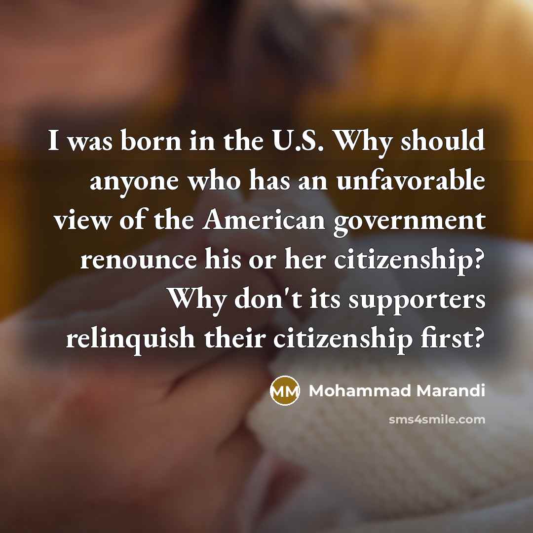 “I was born in the U.S. Why should anyone who…” quote by Mohammad Marandi