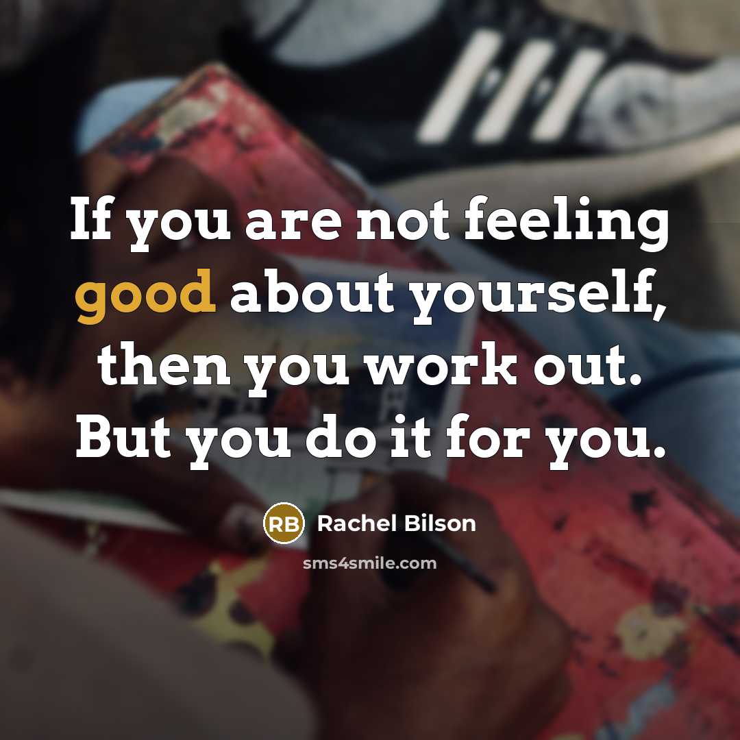 “If you are not feeling good about yourself, then you…” quote by Rachel Bilson